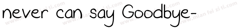 never can say Goodbye字体转换